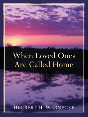 Cover of the book When Loved Ones Are Called Home by Lisa T. Bergren