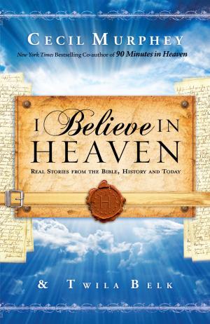 Cover of the book I Believe in Heaven by Gilbert Morris