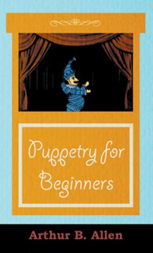 Book cover of Puppetry for Beginners (Puppets & Puppetry Series)