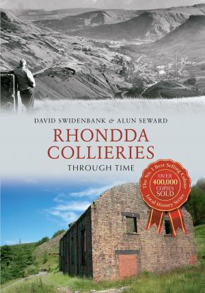 Cover of the book Rhondda Colleries Through Time by Tim Edgell, Mike Bone
