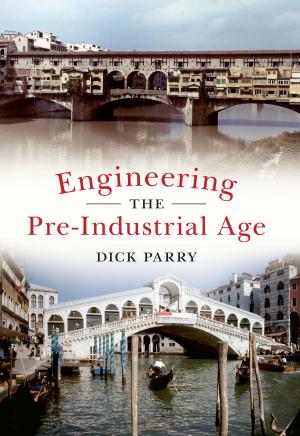 Cover of the book Engineering the Pre-Industrial Age by Ian Collard