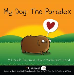 Cover of the book My Dog: The Paradox by Jeffrey Langholz
