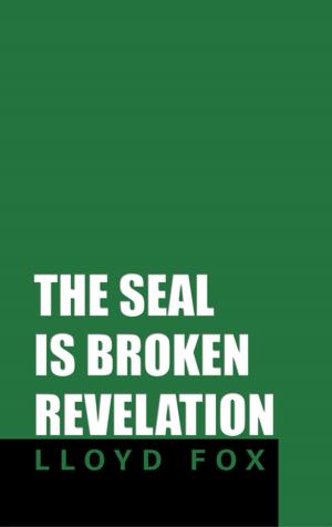 Cover of the book The Seal Is Broken Revelation by Robert Hogan