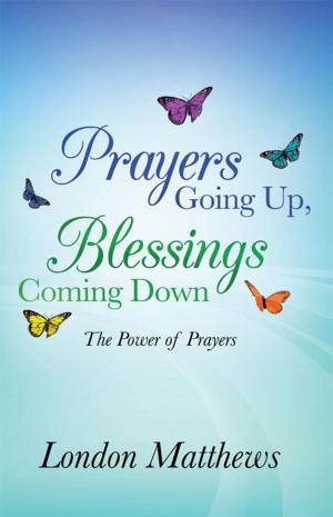 Cover of the book Prayers Going Up, Blessings Coming Down by Aldo A. Quintana