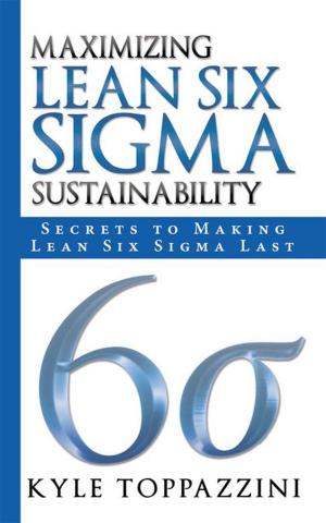 Cover of the book Maximizing Lean Six Sigma Sustainability by Grace Baldonado