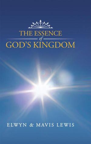 Cover of the book The Essence of God's Kingdom by Judith Hall Simon
