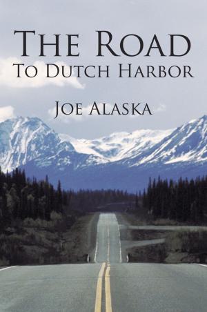 Cover of the book The Road to Dutch Harbor by Frank P. Sherwood