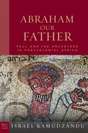 Cover of the book Abraham Our Father by Eric D. Barreto, Michael J. Chan