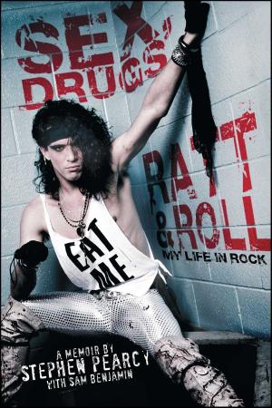 Book cover of Sex, Drugs, Ratt & Roll