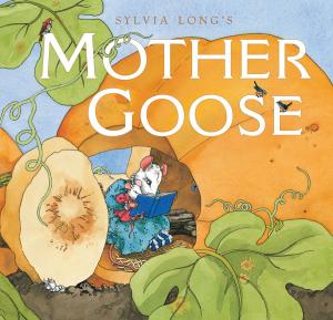 Cover of the book Sylvia Long's Mother Goose by Patricia Hruby Powell