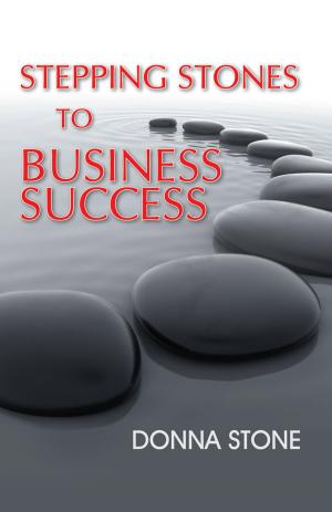 Cover of the book Stepping Stones to Business Success by Jo St Claire