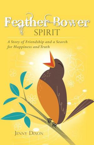 Cover of the book Feather Bower Spirit by Suzanne R Banks
