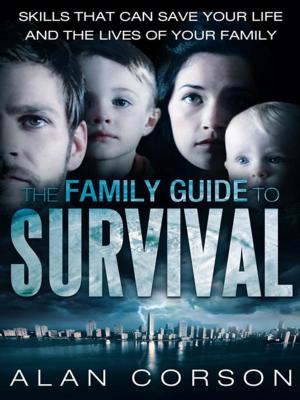 Cover of the book The Family Guide to Survival Skills That Can Save Your Life and the Lives of Your Family by Akosua Dardaine Edwards