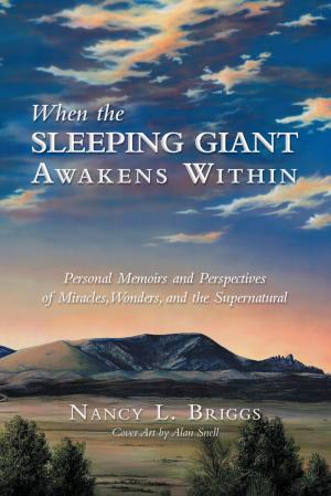 Cover of the book When the Sleeping Giant Awakens Within by Elisabeth L. Thieriot