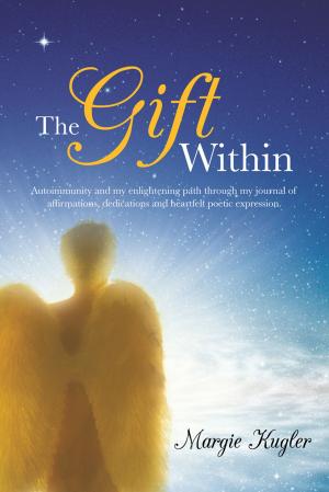 Cover of the book The Gift Within by Shiva C. A. D. Shankaran