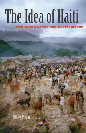Cover of the book The Idea of Haiti by Kelly J. Cogswell