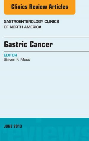 Cover of the book Gastric Cancer, An Issue of Gastroenterology Clinics, E-Book by Eleanor Schlenker, PhD, RD, Joyce Ann Gilbert