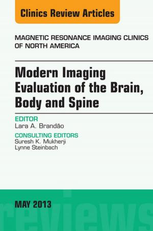 Book cover of Modern Imaging Evaluation of the Brain, Body and Spine, An Issue of Magnetic Resonance Imaging Clinics, E-Book