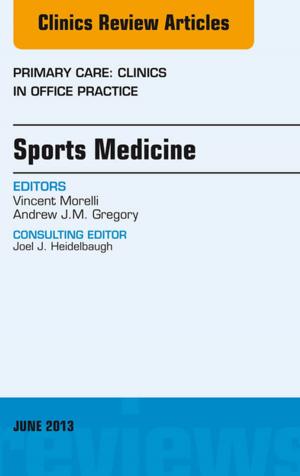 Cover of the book Sports Medicine, An Issue of Primary Care Clinics in Office Practice, E-Book by Margaret Lloyd, MD, FRCP, FRCGP, Robert Bor, MA (Clin Psych), DPhil, CPsychol, CSci, FBPsS, FRAeS, UKCP, Reg EuroPsy, Lorraine M Noble, BSc, MPhil, PhD, Dip Clin Psychol, AFBPsS