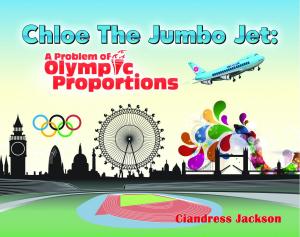 Book cover of Chloe the Jumbo Jet: A Problem of Olympic Proportions