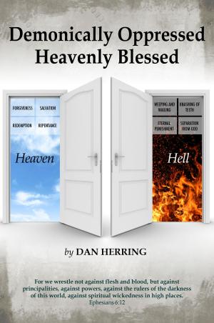 Cover of the book Demonically Oppressed Heavenly Blessed by Bo Bennett, PhD