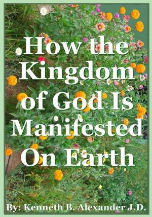 Cover of the book How the Kingdom of God Is Manifested On the Earth by Michael G. Reccia