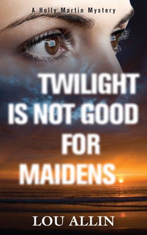 Cover of the book Twilight Is Not Good for Maidens by Richard Rohmer