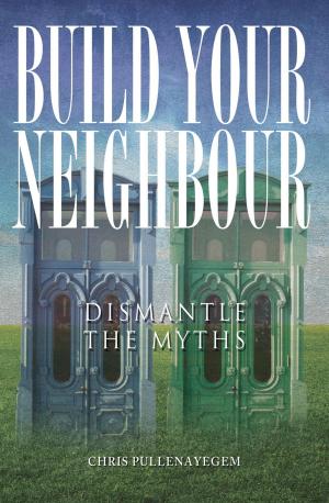 Cover of the book Build Your Neighbour by Moyena Kamphuis