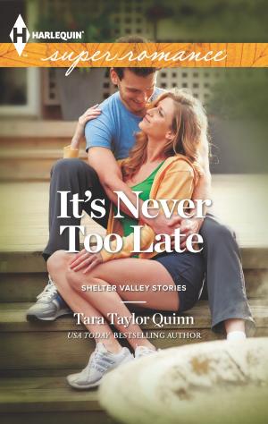 Cover of the book It's Never too Late by Jill Shalvis
