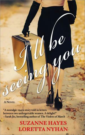 Cover of the book I'll Be Seeing You by Allegra Huston