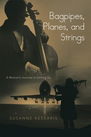 Cover of the book Bagpipes, Planes, and Strings by Kathie Gedden