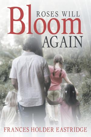 Cover of the book Roses Will Bloom Again by Annie Peralta