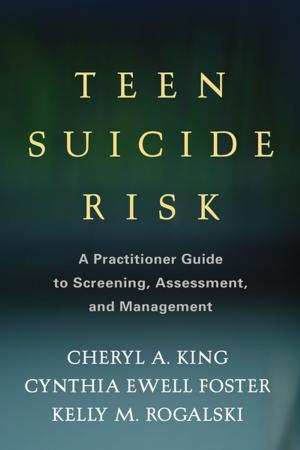 Cover of the book Teen Suicide Risk by Risë VanFleet, PhD, RPT-S, Andrea E. Sywulak, PhD, Cynthia Caparosa Sniscak, LPC