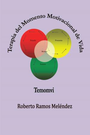 Cover of the book Terapia Del Momento Motivacional De Vida by María del Refugio Navarro Hernández