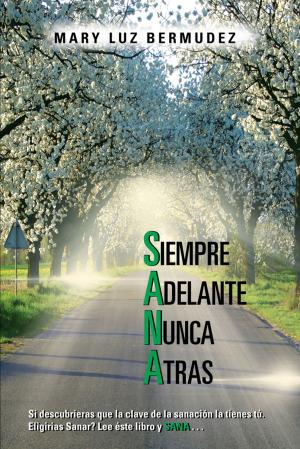 Book cover of Sana: Siempre Adelante Nunca Atras