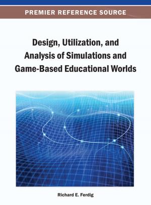 Cover of Design, Utilization, and Analysis of Simulations and Game-Based Educational Worlds