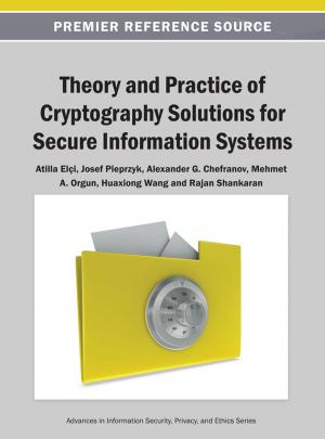 Cover of the book Theory and Practice of Cryptography Solutions for Secure Information Systems by Antoni Szumanowski