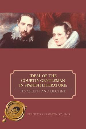 Cover of the book Ideal of the Courtly Gentleman in Spanish Literature: by Mark E. Hendricks