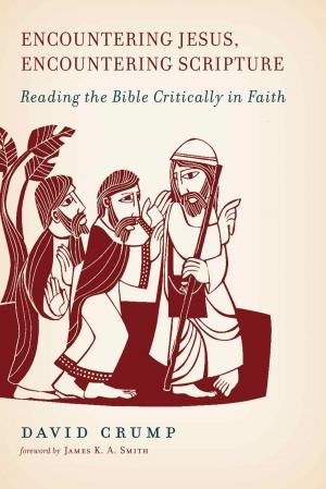 Cover of the book Encountering Jesus, Encountering Scripture by Bruce K. Waltke