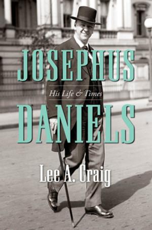 Cover of the book Josephus Daniels by Aaron Ansell