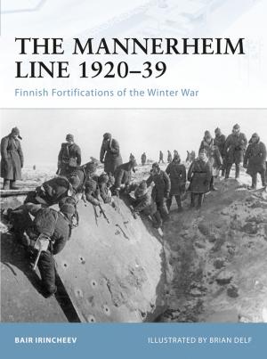 Cover of the book The Mannerheim Line 1920–39 by Martin Flanagan, Andrew Livingstone, Mike McKenny