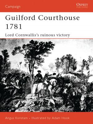 Cover of the book Guilford Courthouse 1781 by Stephen Shann, Louis Delperier
