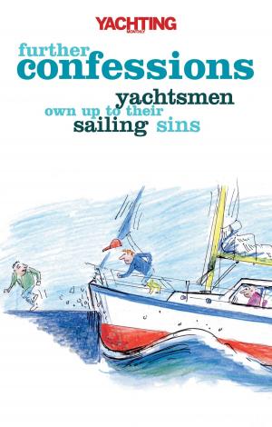 Cover of the book Yachting Monthly's Further Confessions by Nick Attfield