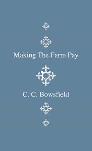 Cover of the book Making the Farm Pay by Herbert Cowley