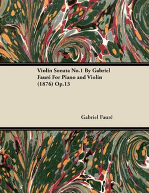 Cover of the book Violin Sonata No.1 by Gabriel Faur for Piano and Violin (1876) Op.13 by Joseph Miller
