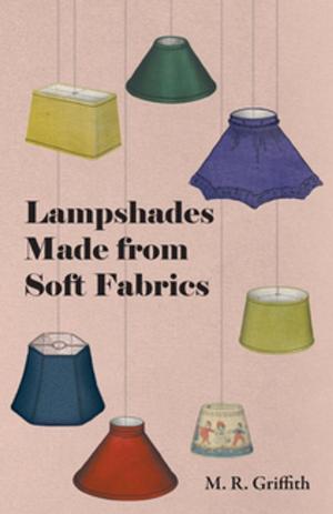 Cover of the book Lampshades Made from Soft Fabrics by Arthur Edward Waite