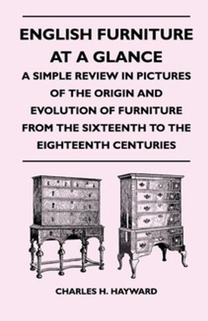 Book cover of English Furniture at a Glance - A Simple Review in Pictures of the Origin and Evolution of Furniture From the Sixteenth to the Eighteenth Centuries