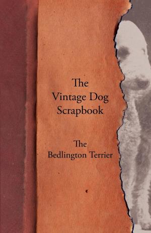 Cover of the book The Vintage Dog Scrapbook - The Bedlington Terrier by H. G. Wells