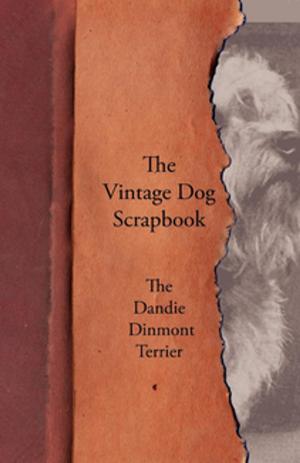 Cover of the book The Vintage Dog Scrapbook - The Dandie Dinmont Terrier by Various