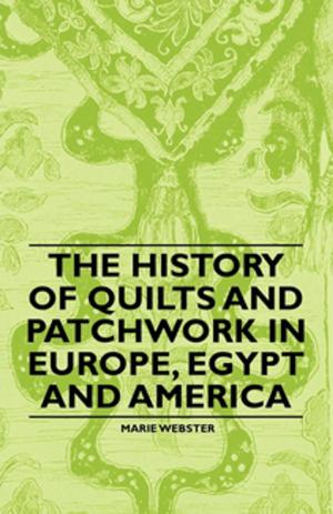Cover of The History of Quilts and Patchwork in Europe, Egypt and America